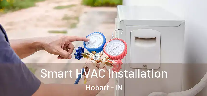 Smart HVAC Installation Hobart - IN