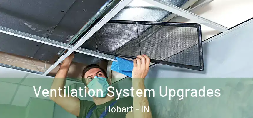 Ventilation System Upgrades Hobart - IN